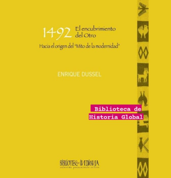 «1492.El encubrimiento del otro. Hacia el origen del ‘mito de la modernidad'», de Enrique Dussel, completo para descargar en pdf